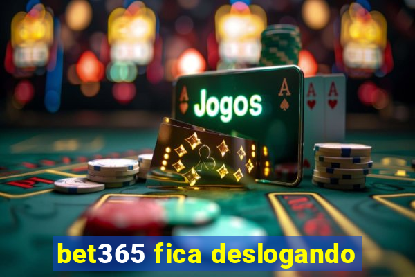 bet365 fica deslogando